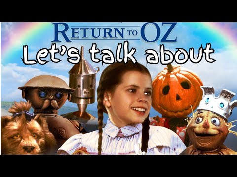 Let's talk about || Return to Oz