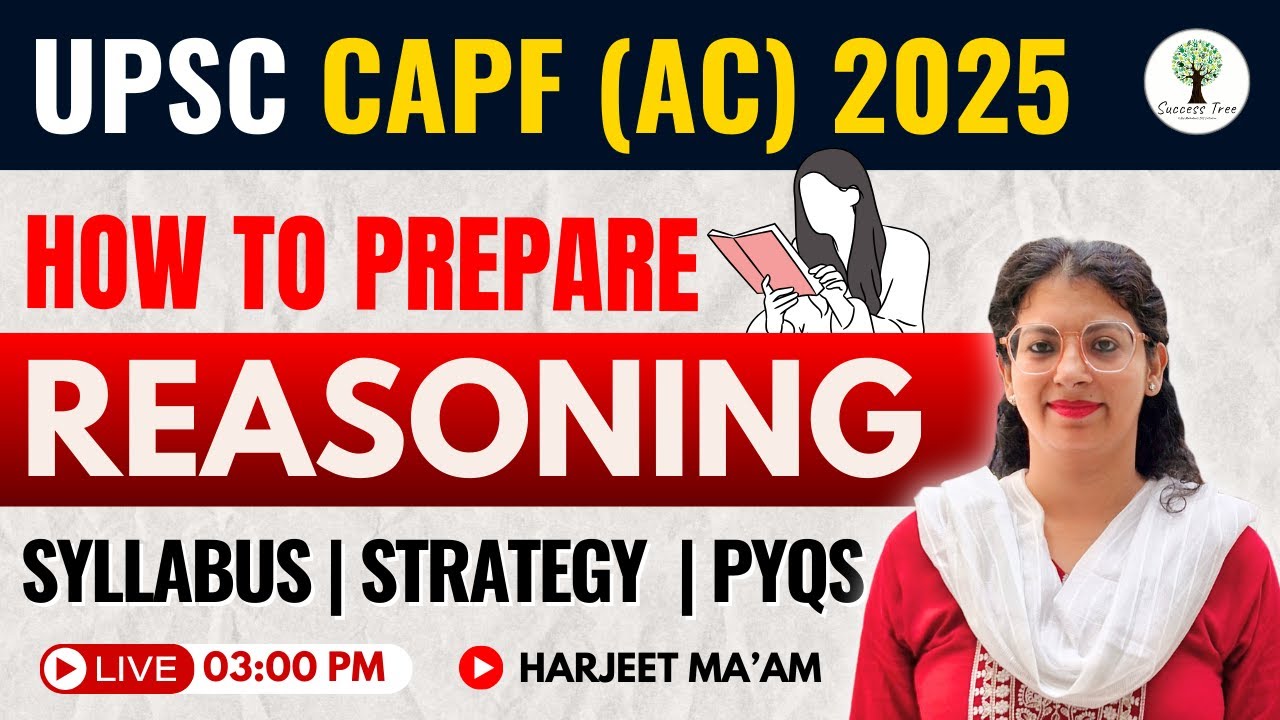 UPSC CAPF (AC) 2025 | How to prepare Reasoning | Strategy, Syllabus & PYQs | Success Tree