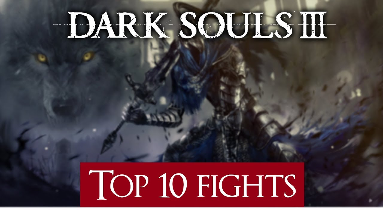 Dark Souls Top 10 Fights in the souls series