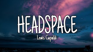 Lewis Capaldi - Headspace (Lyrics)