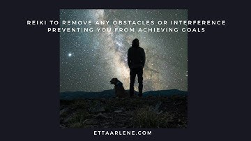 Reiki To Remove Any Obstacles Or Interference From You Achieving Goals