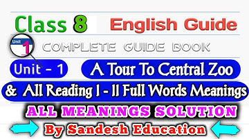 Class 8 English | Unit- 1,Reading-I&II | A Tour To Central Zoo & All Meanings Solution
