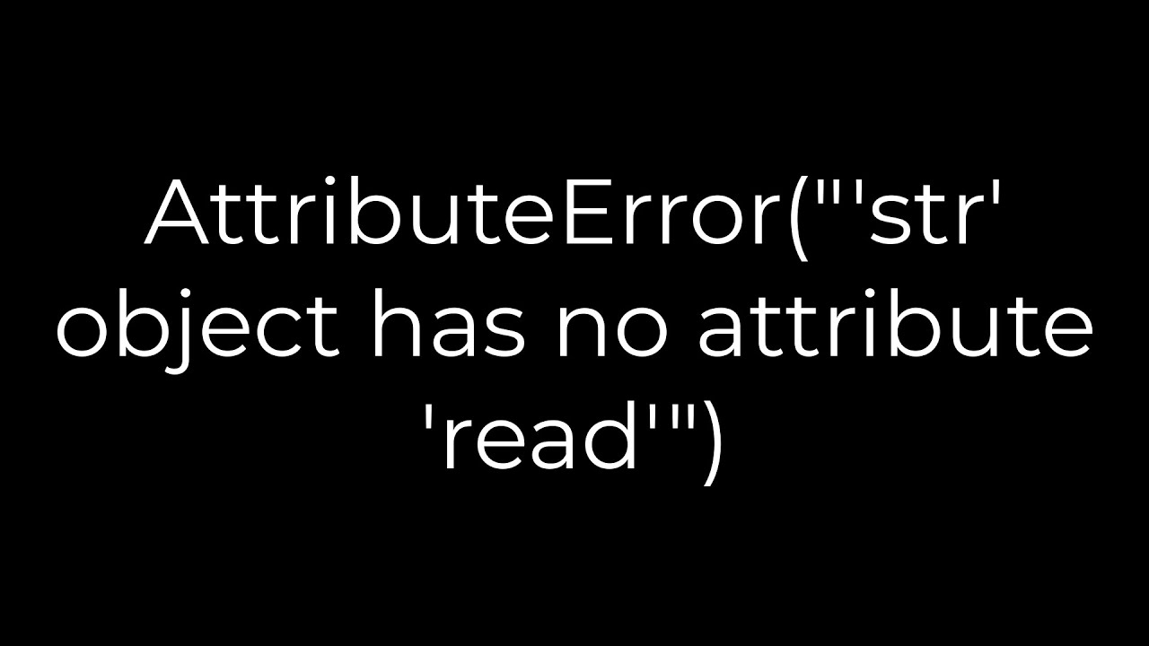 Attribute error object has no attribute. ATTRIBUTEERROR.