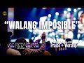 Walang Imposible High-energy declaration of faith, hope, and confidence in the God who do miracles.