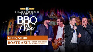 Boate Azul (Edson e Hudson e Gian e Giovani) - Olha amor / Azul - BBQ Mix 2022 Goiânia
