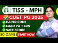 All  ABOUT  TISS  MPH 2025 | PAPER CODE  | APPLICATION FORM | EXAM PATTERN |  HOW TO CRACK ?