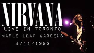 Nirvana - Live in Toronto, Maple Leaf Gardens, 4/11/1993