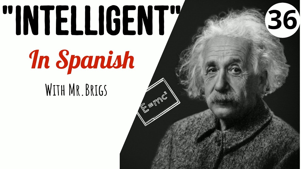 How Do You Say INTELLIGENT IN SPANISH YouTube
