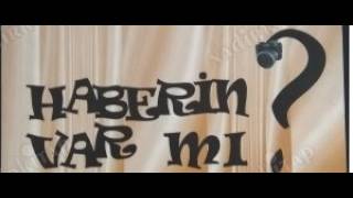 Haberin Var Mı?