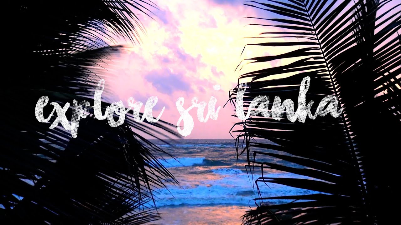 EXPLORE SRI LANKA - INTRO