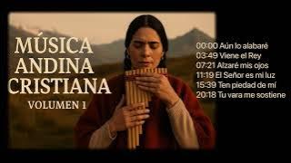 Música ANDINA  cristiana. Vol 1