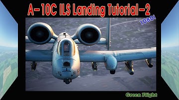 DCS A-10C ILS Landing Tutorial -2