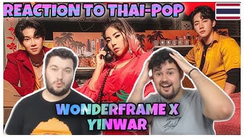 [SO GOOD!!] REACTION TO THAI-POP/RAP: WONDERFRAME x YINWAR - แล้วหลาว(ไอ้โบ้)