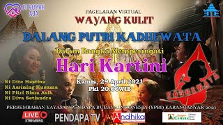 Live Wayang Kulit Virtual. Dalang Putri Kadhewata. Dalam Rangka Hari Kartini.