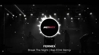 Fernex  Break The Night  Viral Indo Bounce Remix  Dj Festival Energy