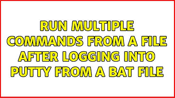 Run multiple commands from a file after logging into PuTTY from a bat file
