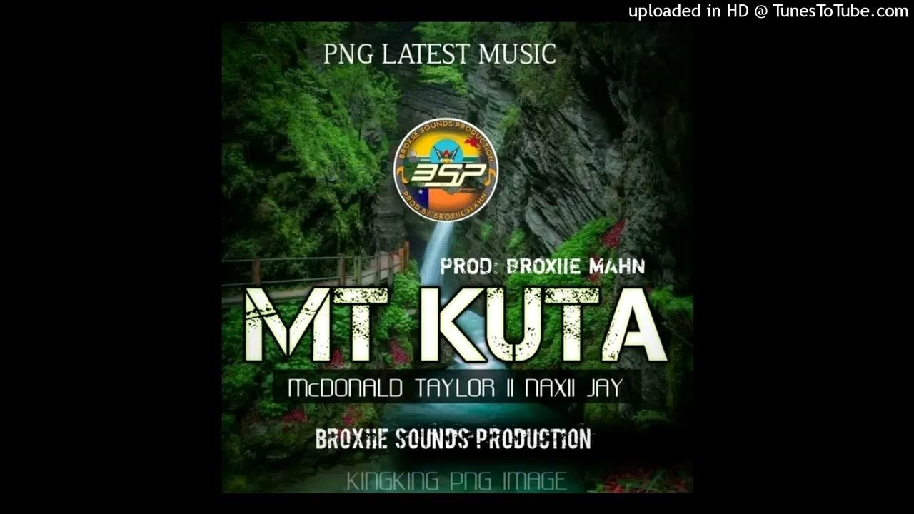 Mt Kuta 2022 (official audio) __ McDonald Taylor ft Naxii Jay (Broxii