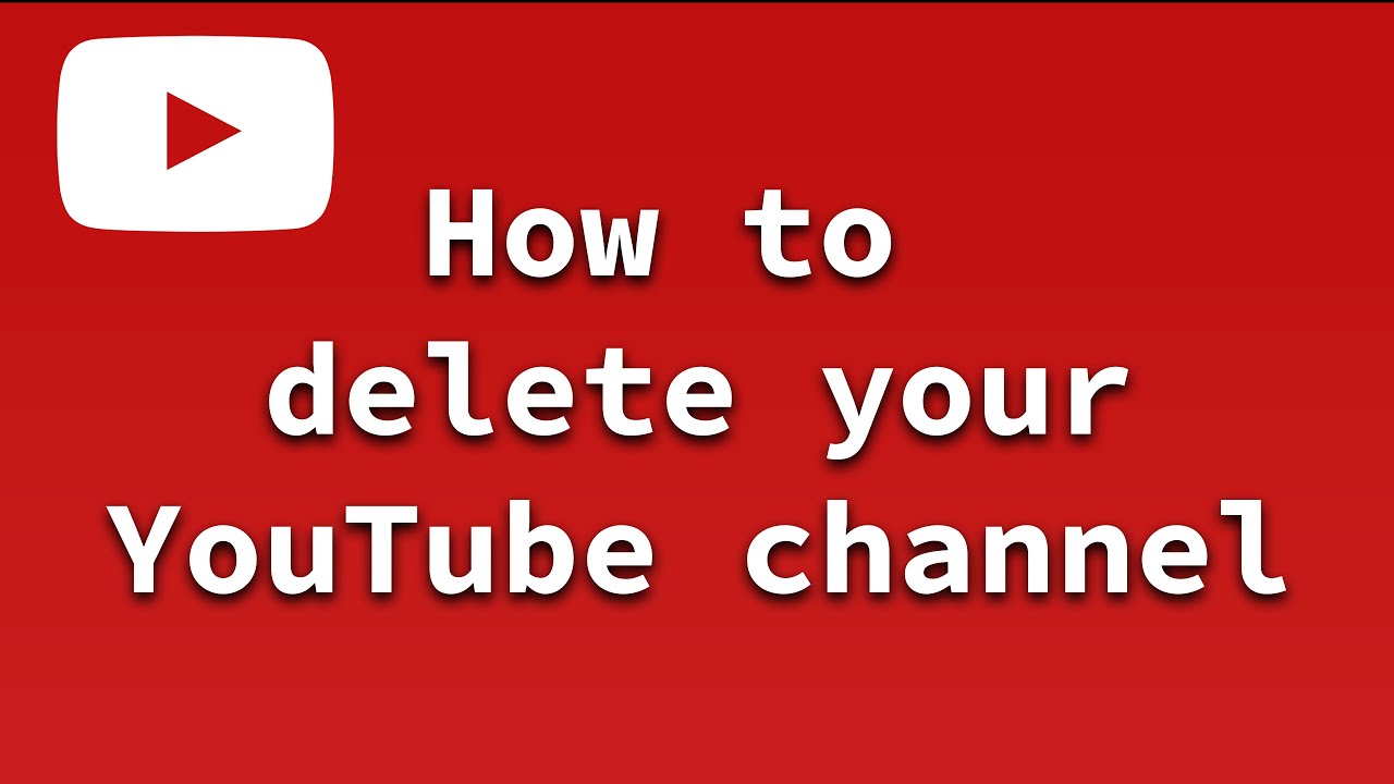 Delete YouTube Channel 2020