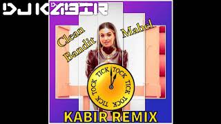 Clean Bandit and Mabel - Tick Tock Kabir Remix