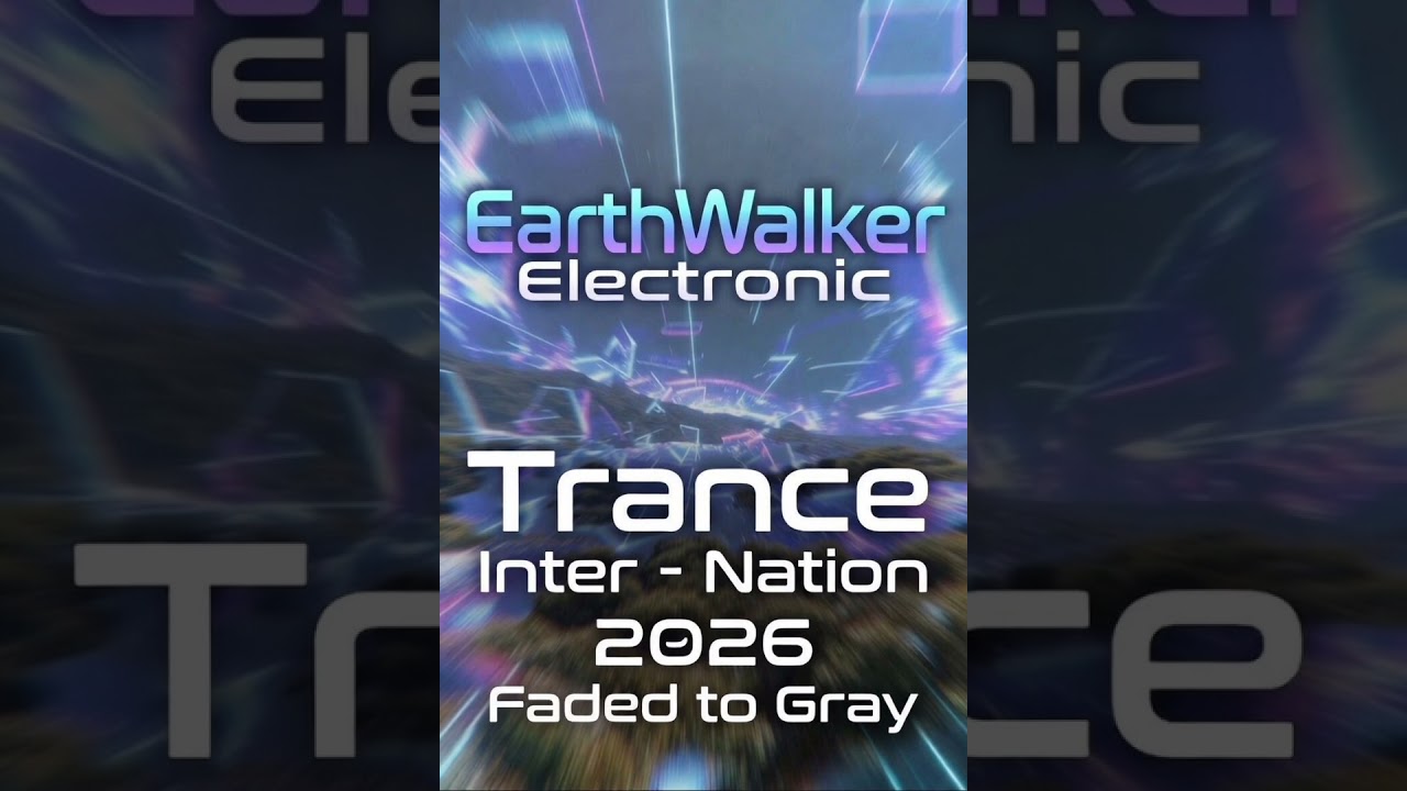 EarthWalker Electronic: Trance Inter-Nation 2026:Im Neon Verblassen 