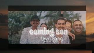Masa Ko Marah saya_Own'Gang_COMING SON