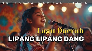 Lipang Lipang Dang (Cover) Versi Orkestra Paduan Suara Megah
