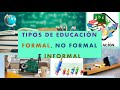 Tipos de educación: Formal, Informal y No formal - ejemplos