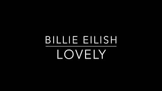 Billie Eilish - Lovely (with Khalid) Lyrics