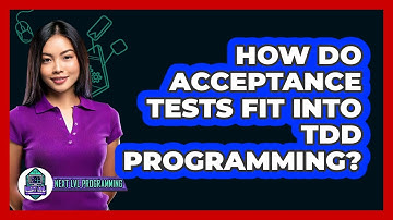 How Do Acceptance Tests Fit Into TDD Programming? - Next LVL Programming