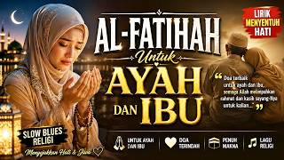 Al-Fatihah Untuk Ayah Ibu | Lagu Sedih Ibu & Ayah Bikin Nangis & Rindu | Pop Melayu Religi Islami