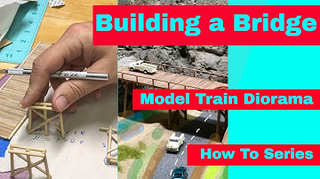 Building a Simple Trestle Bridge  |  Model Train Diorama How To Series