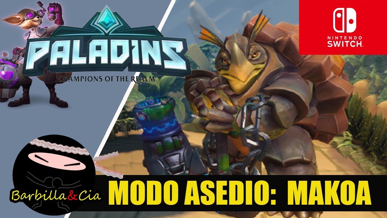 PALADINS #06 | Modo asedio jugando con MAKOA | Nintendo Switch | Barbillacia