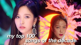 my top 100 kpop songs of the decade