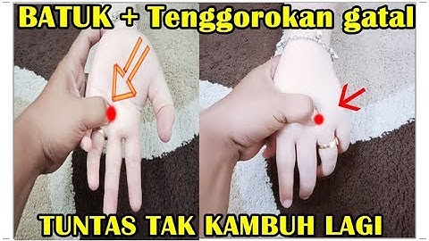 Cara Mengatasi Batuk Disertai Tenggorokan Gatal atau Sakit  |  Pijat Refleksi
