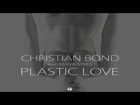 Christian Bond feat. Maiya Sykes - Plastic Love Christian Bond feat. Maiya Sykes - Plastic Love