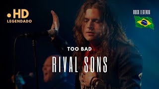 Rival Sons - Too Bad (Legendado PT-BR) [Live]