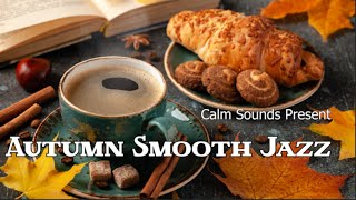 Autumn Morning Jazz Cafe ☕ Relax Smooth Jazz Piano For Work, Study and Relax