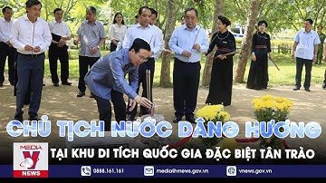 Chủ tịch nước dâng hương tại Khu di tích Quốc gia đặc biệt Tân Trào - VNEWS