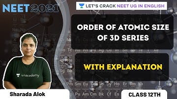 ORDER OF ATOMIC SIZE OF 3D SERIES | NEET UG | NEET 2021 | Sharada Alok