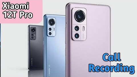 Auto Call Recording In Xiaomi 12T Pro , How To Call Recording In Xiaomi 12T Pro ,