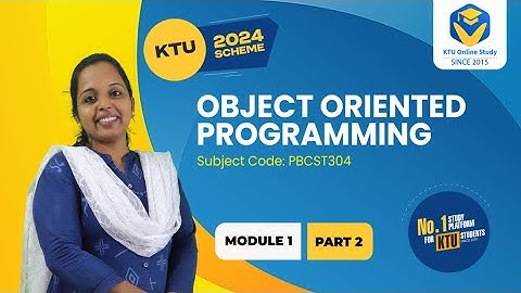 OBJECT ORIENTED PROGRAMMING | KTU 2024 SCHEME | S3 GROUP A | MODULE 1 PART 2 | KTU ONLINE STUDY APP