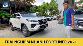 Trải nghiệm nhanh Toyota Fortuner 2021 vừa về đại lý |Autodaily.vn|