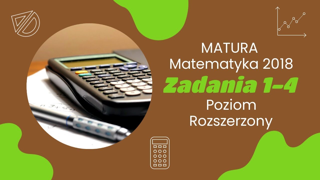 Sprawdzian Maturalny Nr 1 Gr1 Zadania Zamkniete ZADANIA ZAMKNIĘTE (1-4) Z MATURY 2018 (Matematyka Rozszerzona) - YouTube