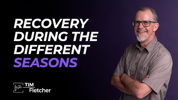 Realistic Recovery - Part 8/13 - Seasons