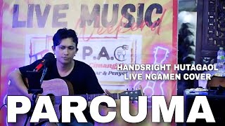 PARCUMA BETA SUSAH DI RANTAU || LIVE NGAMEN COVER BY HANDSRIGHT HUTAGAOL @RMPAC