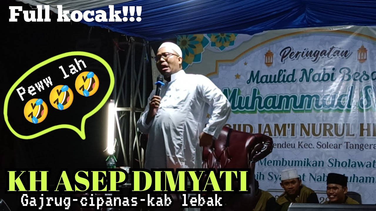 kh asep dimyati gajrug terbaru || maulid nabi muhammad saw kp.ancol solear || lucu pisan  !!