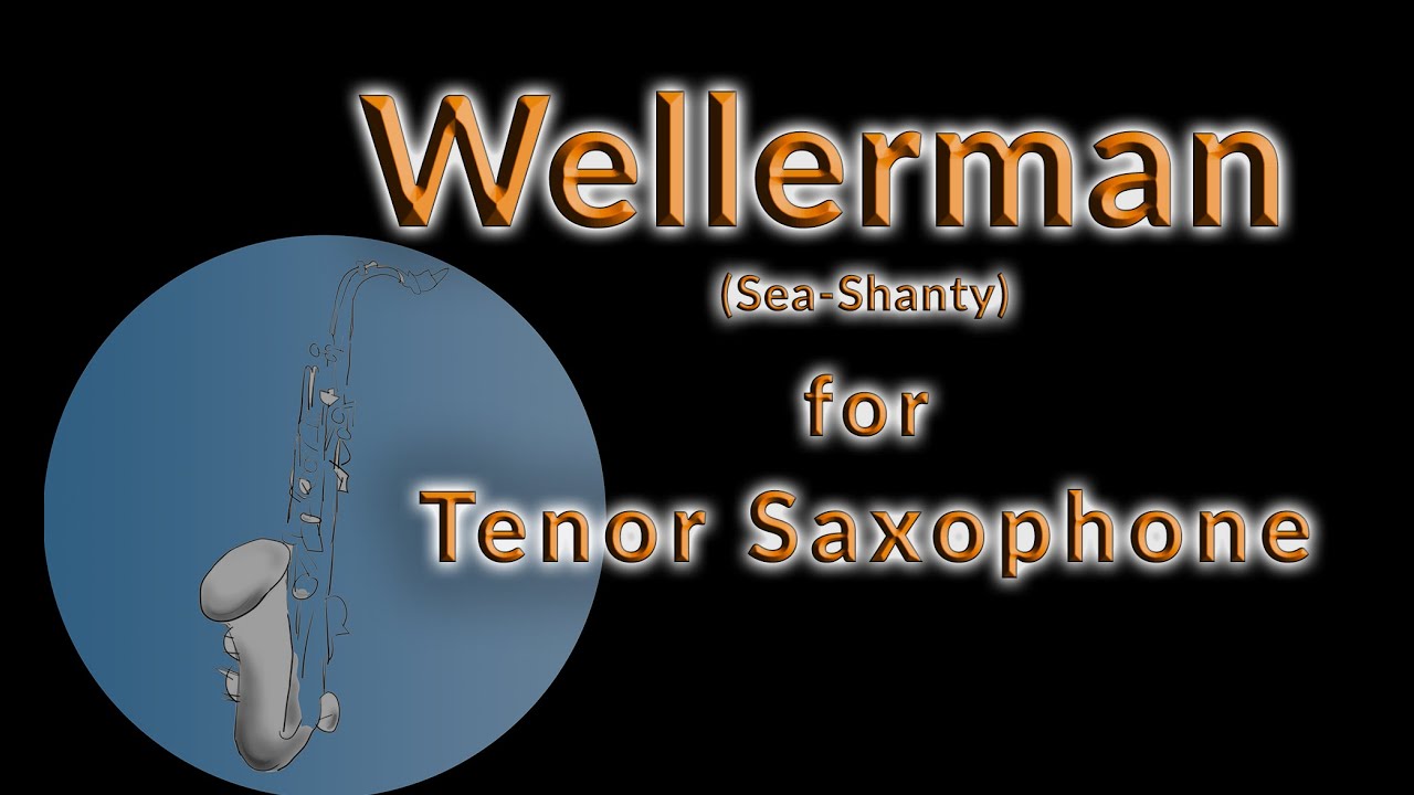 „Soon may the Wellerman come“ sheet music for tenor saxophone YouTube