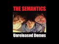 The Semantics - Life Goes On (Demo)