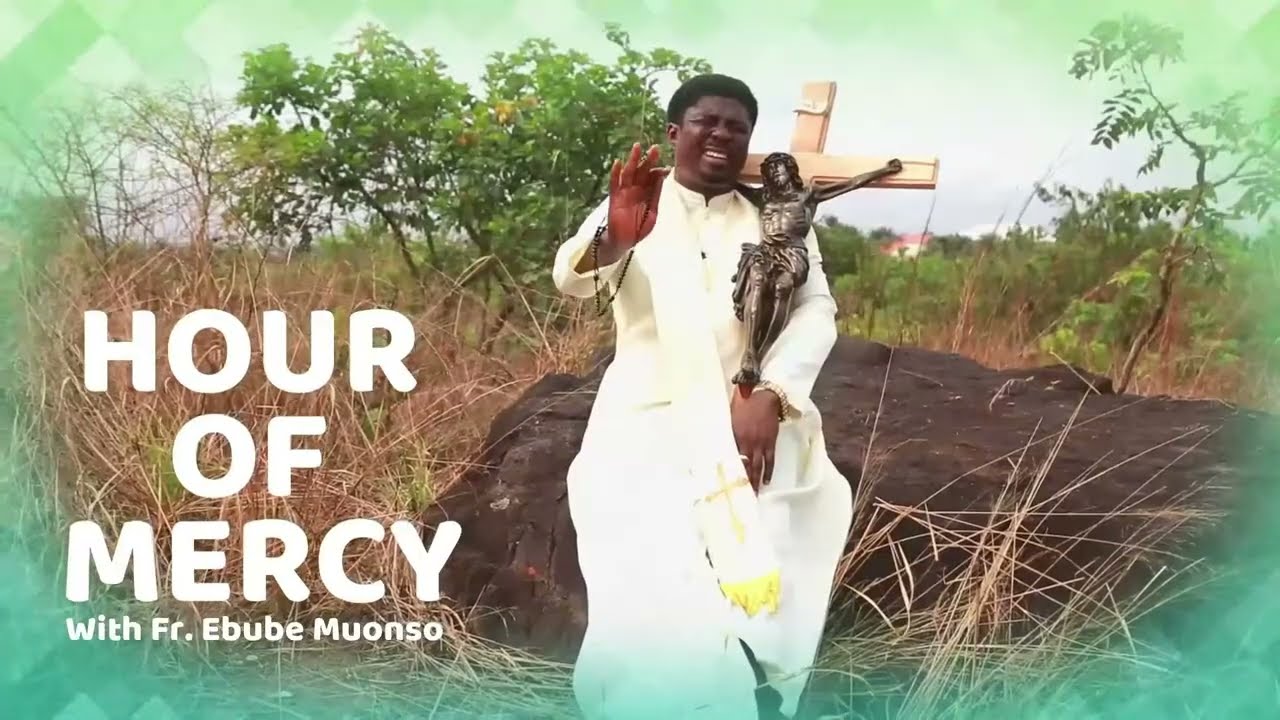HOUR OF MERCY- I AM VICTORIOUS BY MERCY WTH FR. EBUBE MUONSO || 26TH FEB, 2026