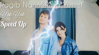 Ragıb Narin&Rima Yussef-Yok Yok(speed up) @Ragibnarin @RimaYussef